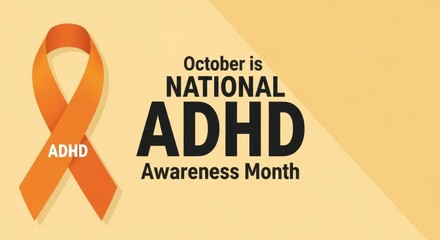 October is National ADHD Awareness Month Support and Understanding
