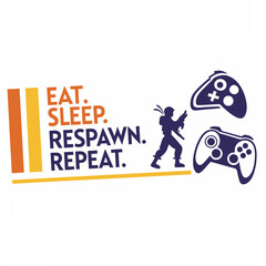 Eat sleep respawn repeat gamer graphic design element