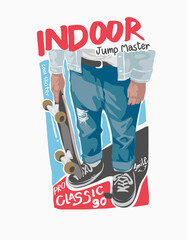 indoor slogan with man holding skateboard graphic vector illustration