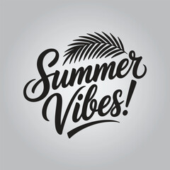 Summer Vibes Lettering Calligraphy Typography Quote t-shirt Vector Design Template