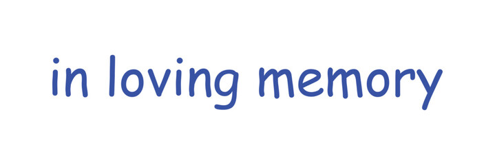 In loving memory handwritten typography lettering. Happy Valentines Day calligraphy inscription. Vector Illustration  .