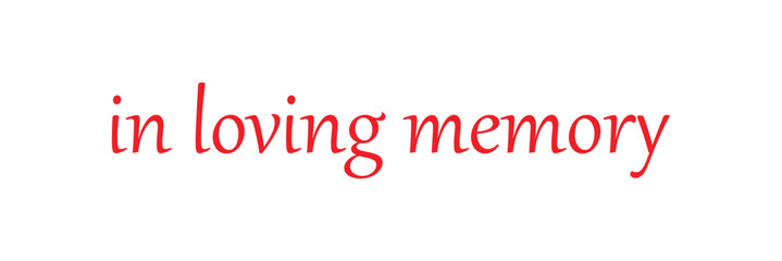 In loving memory handwritten typography lettering. Happy Valentines Day calligraphy inscription. Vector Illustration  .