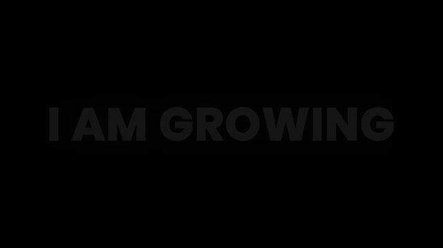I am Growing text Glow with black background animation intro video