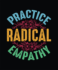 Feminism T-shirt Design, Feminist Shirt, Practice Radical Empathy