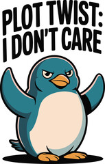 Plot Twist Penguin Doesnt Care  Funny Animal Graphic