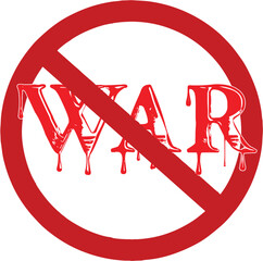 Word WAR crossed sign. No War or Stop War sign. War causes Destruction, Death, Displacement, Famine, Trauma, Orphans, Poverty, Ruin, Pollution, Division. Editable vector, EPS 10.