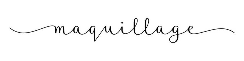 MAQUILLAGE (MAKEUP in French) black vector brush calligraphy banner with swashes on white background