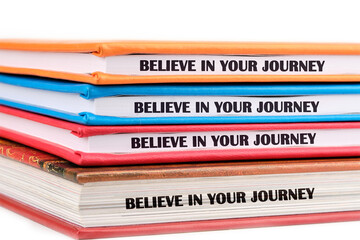Business Concept words BELIEVE IN YOUR JOURNEY