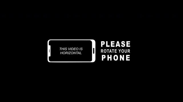 Rotate your phone animation. Device rotation symbol with text animation Please rotate your phone this video is horizontal. Template for editing, opening video, social media