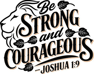Be Strong and Courageous” – Joshua 1:9 Christian Typography with Lion Outline and Vine Frame – Bold Black Faith Design for T-shirts, Prints, and Inspirational Bible Verse Decor
