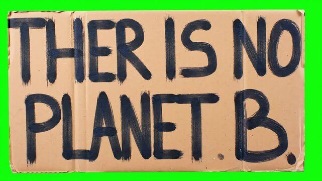 Cardboard protest sign reading "There is No Planet B", centered on green screen (#00FF00), isolated, symbolizing climate activism, no other items.

