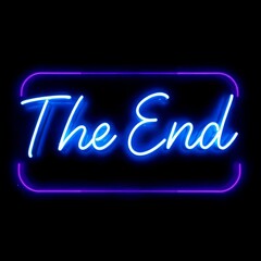 Blue Neon Sign with The End Message on Black Background