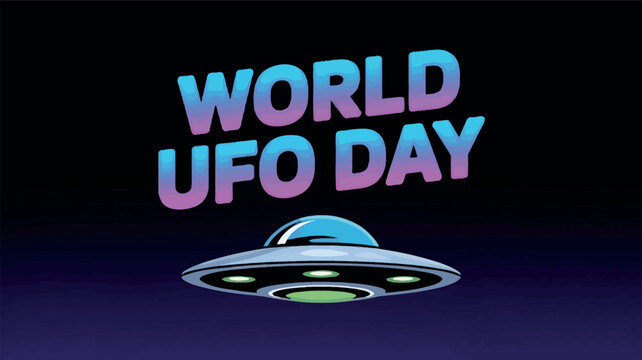 World UFO Day Alien Mystery Space Phenomenon Celebration
