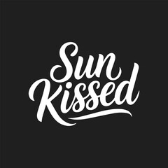 Sun Kissed Lettering Calligraphy Typography Quote t-shirt Vector Design Template
