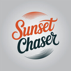 Sunset Chaser Calligraphy Typography Quote t-shirt Vector Design Template