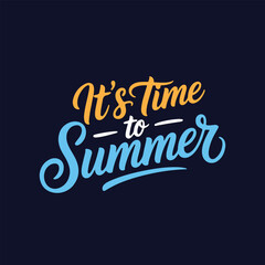 It's Time to Summer Lettering Calligraphy Typography Quote t-shirt Vector Design Template