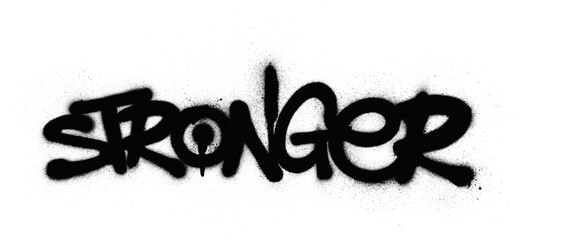 Graffiti stronger text sprayed in black over white