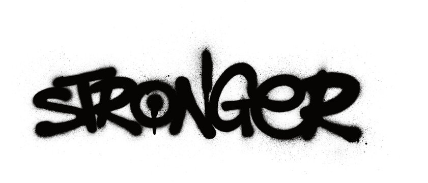 Graffiti stronger text sprayed in black over white