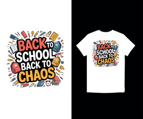 Obraz premium Back to school, back to chaos, illustration t-shirt design, back to school illustration, Return to school, 100 Days of School T-Shirt Design