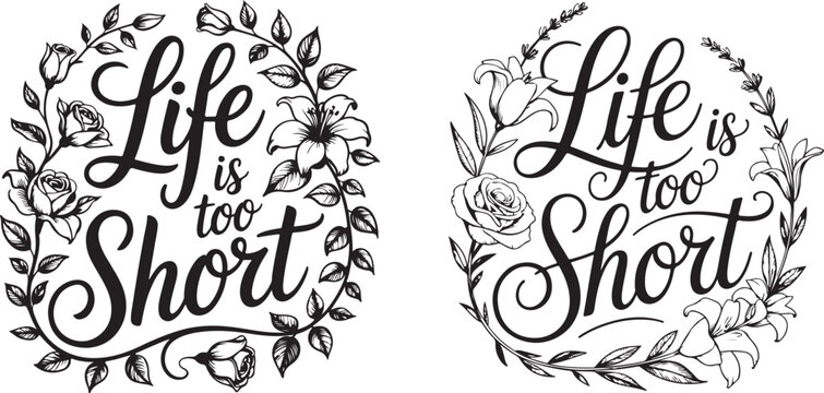text, ''life is too short'' typography  vector style