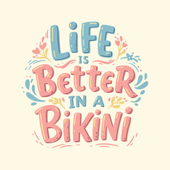 Summer Beach Quote 'Life is Better in a Bikini' Cute Hand-Lettering