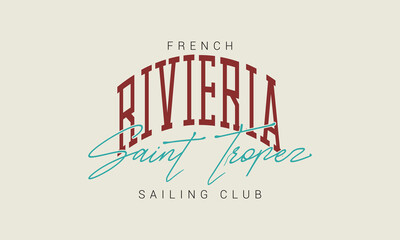 Saint Tropez, French riviera Sailing club  Slogan design for t-shirt print, for graphic t-shirt or sweatshirt hoodie, poster, sticker, background, and other uses.