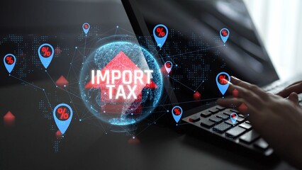 Digital Concept of Import Tax and Tariffs with Global Trade Implications Represented on a Laptop...