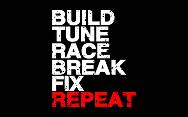 Build Tune Race Break Fix Repeat Men Car t-shirt quotes svg design