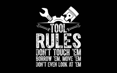 Tool Rules Don't Touch 'Em Borrow t-shirt quotes svg design