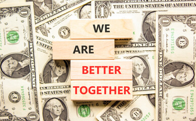 We are better together symbol. Concept words phrase We are better together on beautiful blocks....