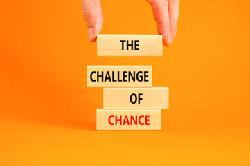 The challenge of chance symbol. Concept words phrase The challenge of chance on beautiful wooden...