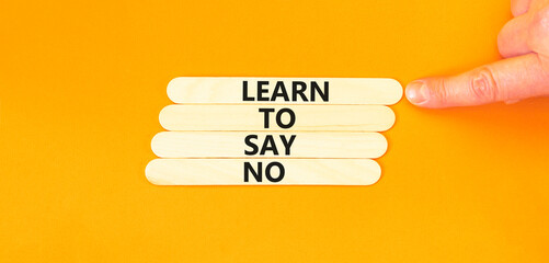 Learn to say no symbol. Concept words phrase Learn to say no on beautiful wooden stick....