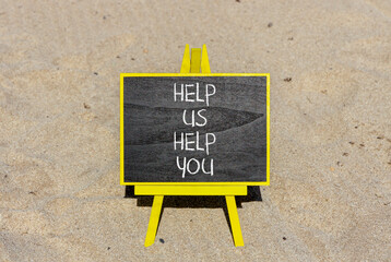 Help you symbol. Concept words phrase Help us help you on beautiful black blackboard. Beautiful...