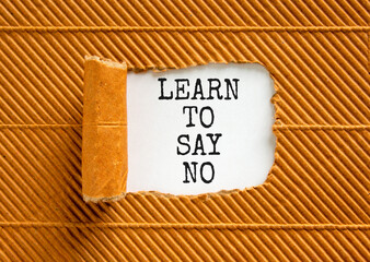 Learn to say no symbol. Concept words phrase Learn to say no on beautiful white paper. Beautiful...