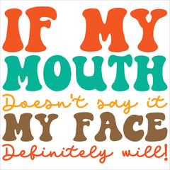 if my mouth doesn't say it my face definitely will