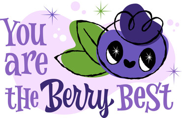 You Are The Berry Best features a cute blueberry character with large, sparkling eyes. Illustrated in a 50s retro style lettering pun, complemented by a pastel color palette of purples and greens.