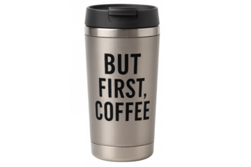 Reusable coffee cup with but first, coffee slogan on transparent background