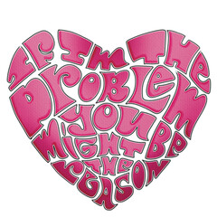 Country Quote Morgan Wallen Problem Lyrics Heart  typography Transparent Background