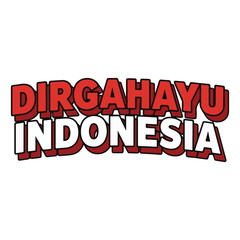 Dirgahayu Indonesia