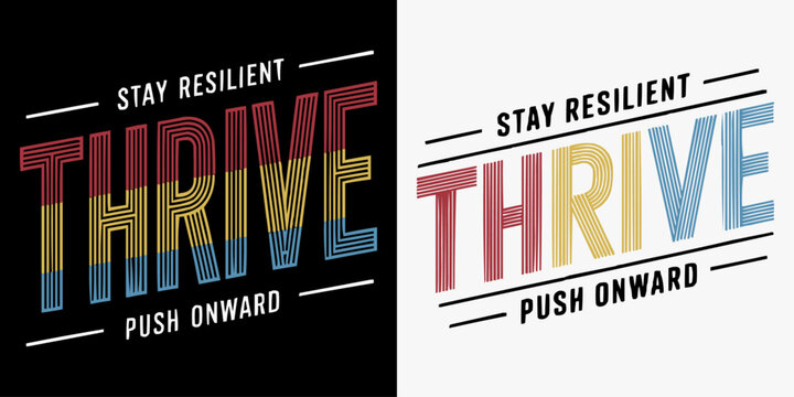 "Stay Resilient Thrive Push Onward" Inspirational T-shirt Design with Retro Striped Text on Black and White Backgrounds for Motivational Apparel - Powered by Adobe