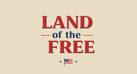 Obraz premium Land of the Free Text with US Flag | Patriotic Graphic Design for Independence Day, July 4th, American Holidays, Events, Marketing, and Social Media