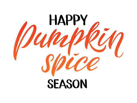 A vibrant and festive text, the phrase Happy Pumpkin Spice Season,hand lettering, perfect for autumn themed promotions, greeting cards and seasonal marketing