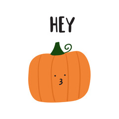 Cute pumpkin with phrase - hey. Flat design. Autumn concept. Vector illustration on white background.