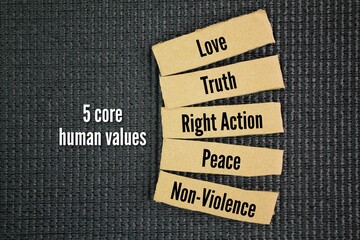 What are the 5 core human values? He postulated the five human values are Love, Truth, Right...