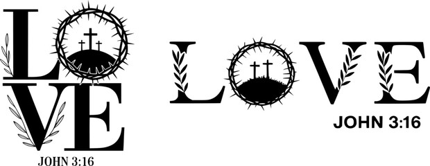 LOVE Religious Typography Logo with Crosses on Hill, Crown of Thorns, Olive Branches, and John 3:16 Scripture, Minimalist Christian Design, Inspirational Faith Symbol, Modern Spiritual Vector set