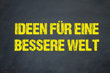 Ideen für eine bessere Welt	
