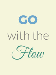 Go with the flow – Motivational Quote Typography Design for T-Shirts, Posters, Social Media & Printable Wall Art