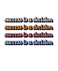 Text Quote Typography "success is a decision" on White Background