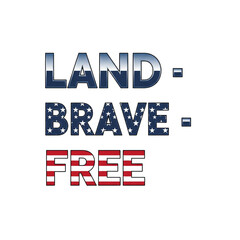 Obraz premium Land of the Brave and Free Patriotic American Typography Design