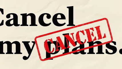Cancel my plans text graphic with red cancellation stamp on aged paper